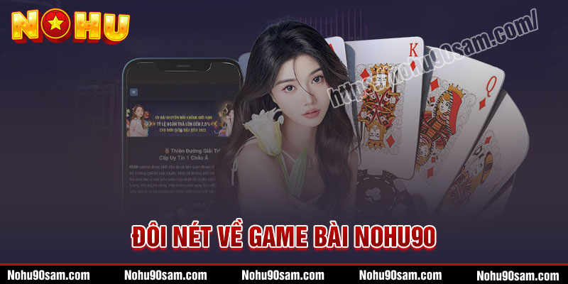 Đôi nét về game bài Nohu90